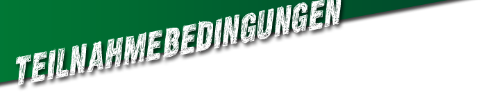 TEILNAHMEBEDINGUNGEN